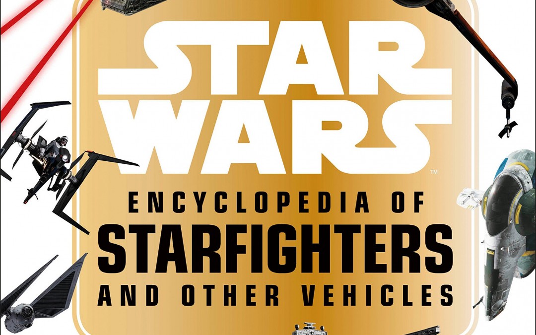 New Encyclopedia of Starfighters and Other Vehicles Book available!