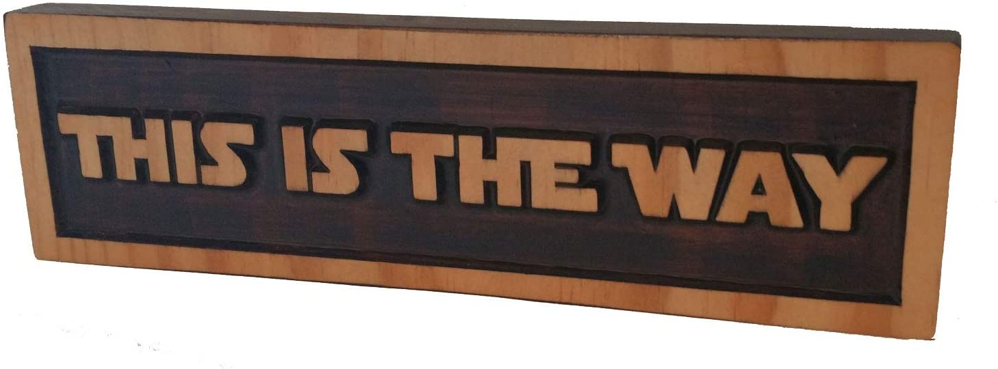 TM “This is The Way” Wood Quote Plaque